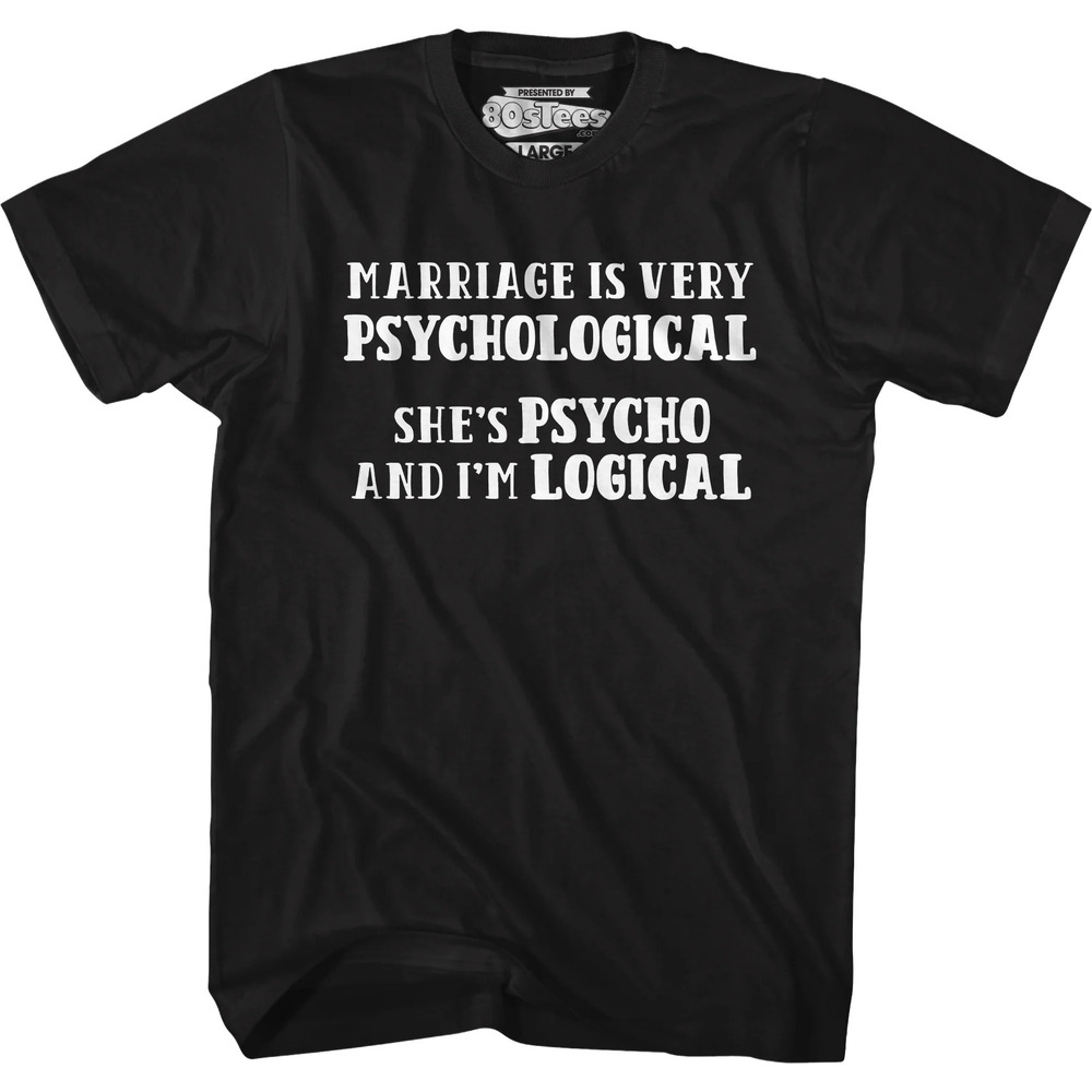 Marriage Is Very Psychological Tshirt